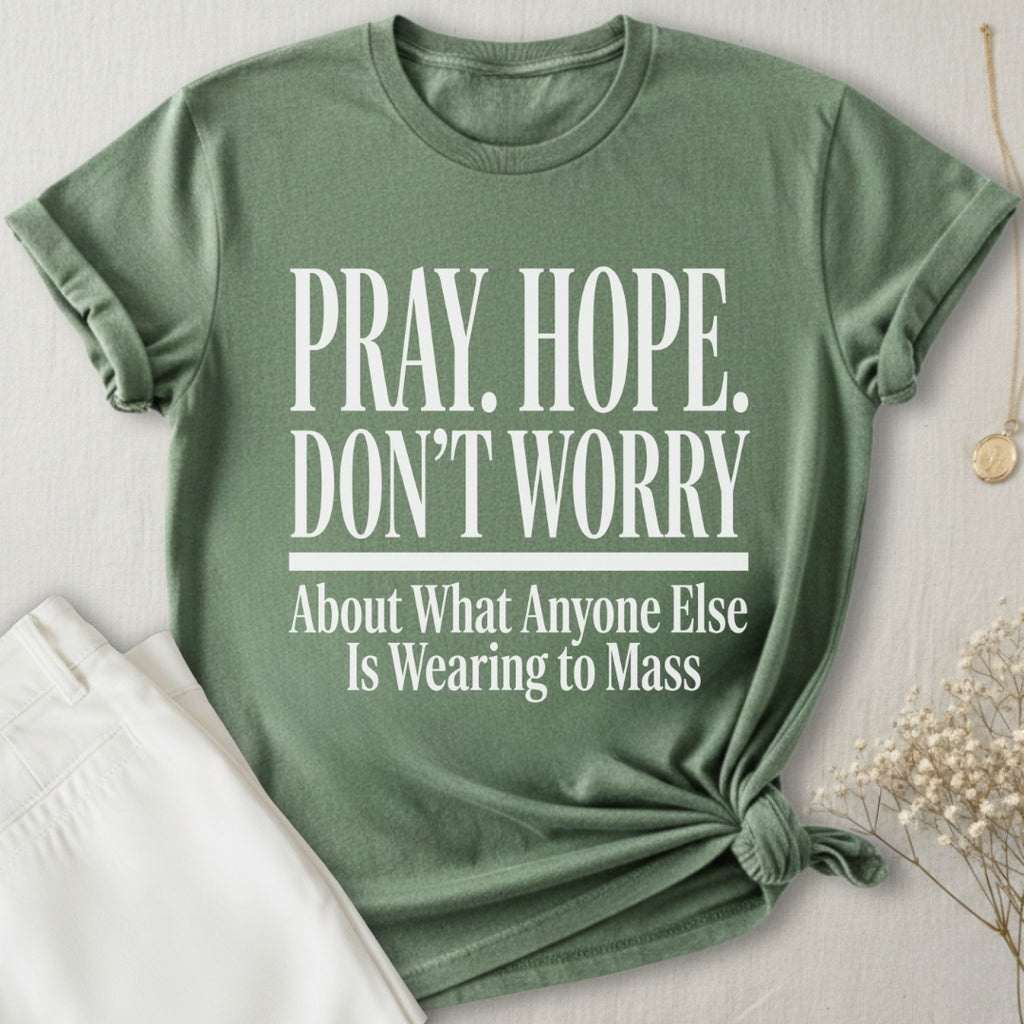 Pray Hope Don't Worry T-Shirt