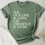 The Outcome Is God's Job T-Shirt