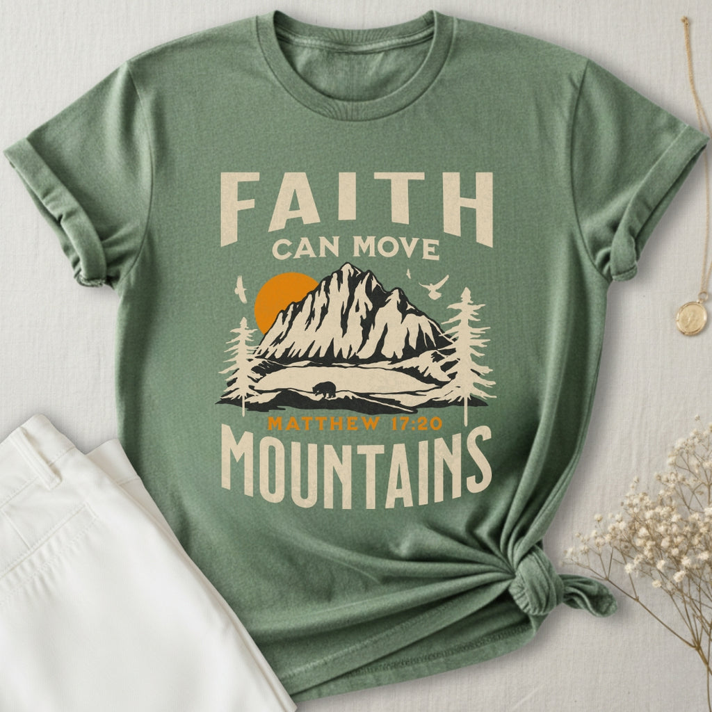 Faith Can Move Mountains T-Shirt