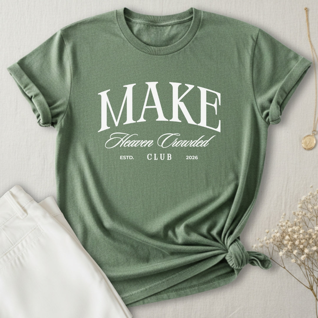 Make Heaven Crowded T-Shirt