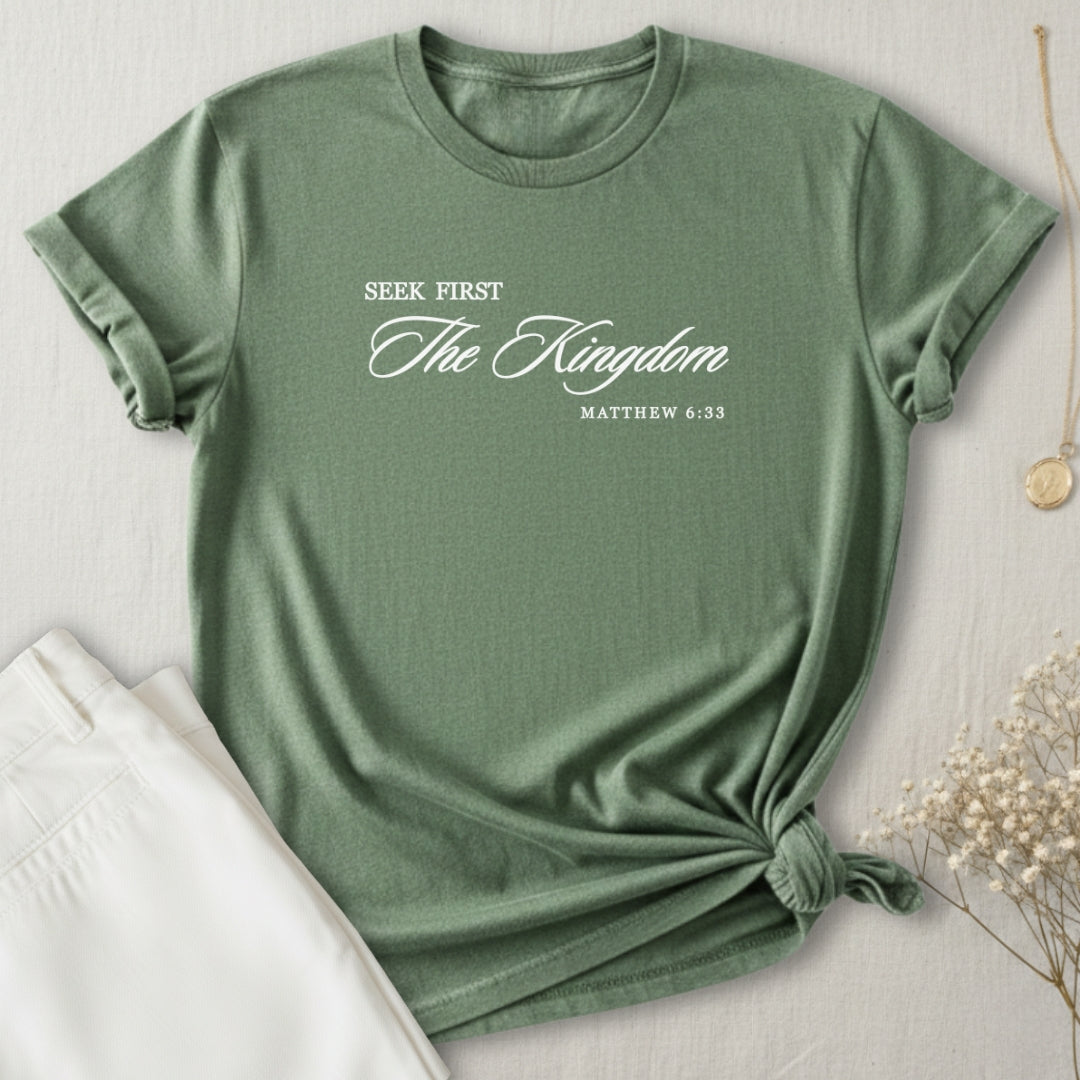Seek First The Kingdom T-Shirt