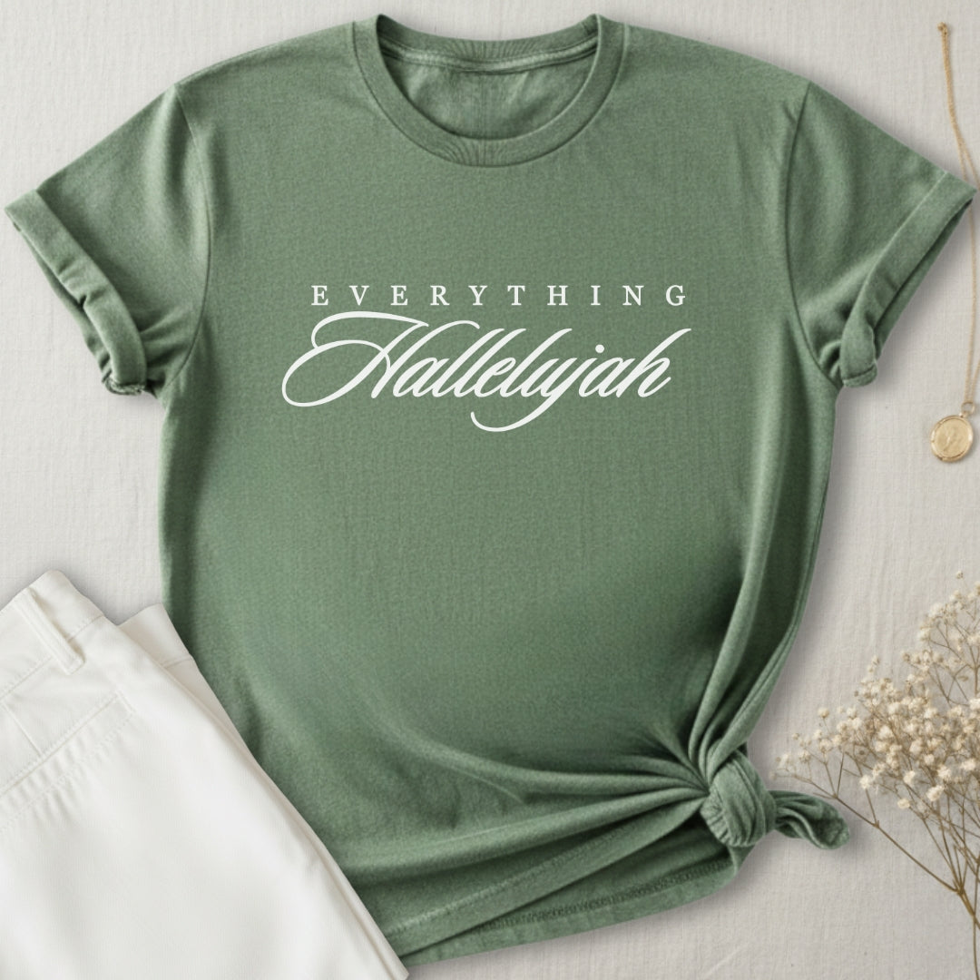 Everything Hallelujah T-Shirt