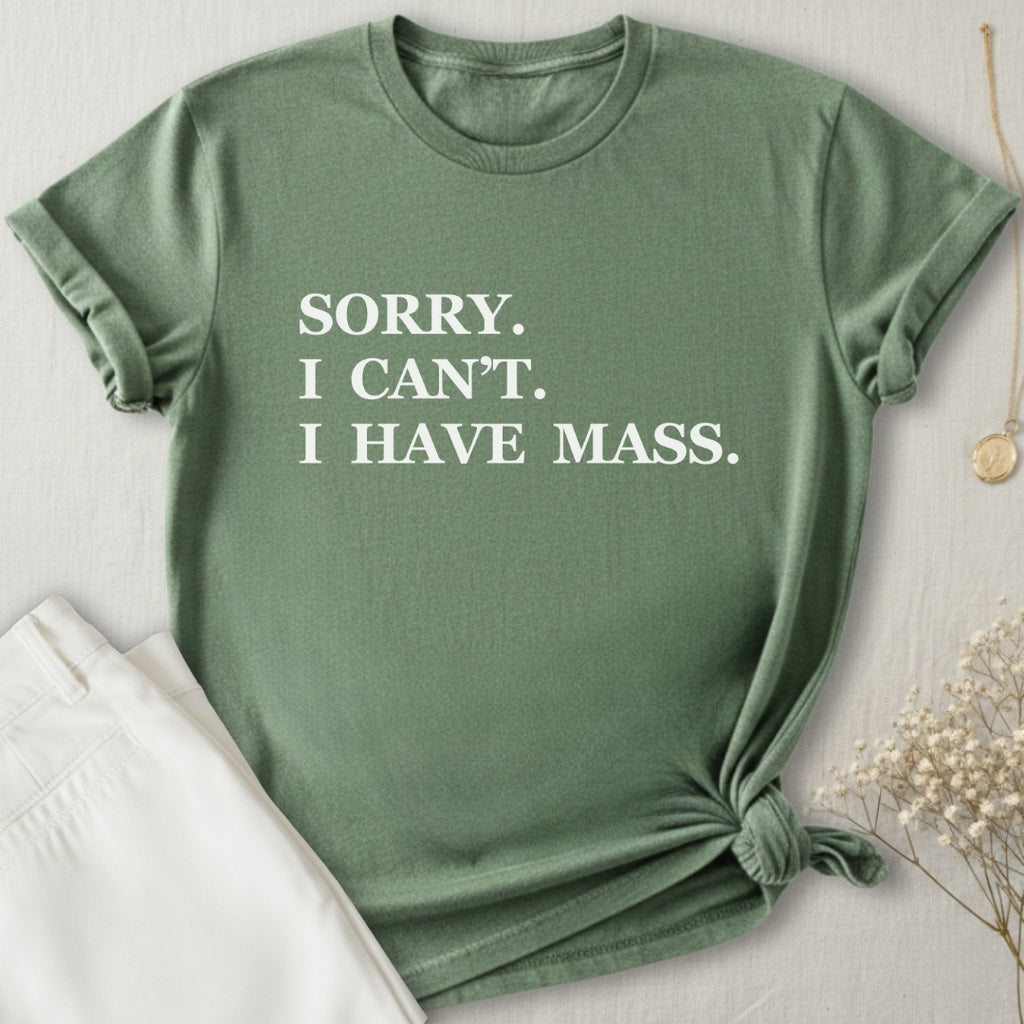 I Have Mass T-Shirt