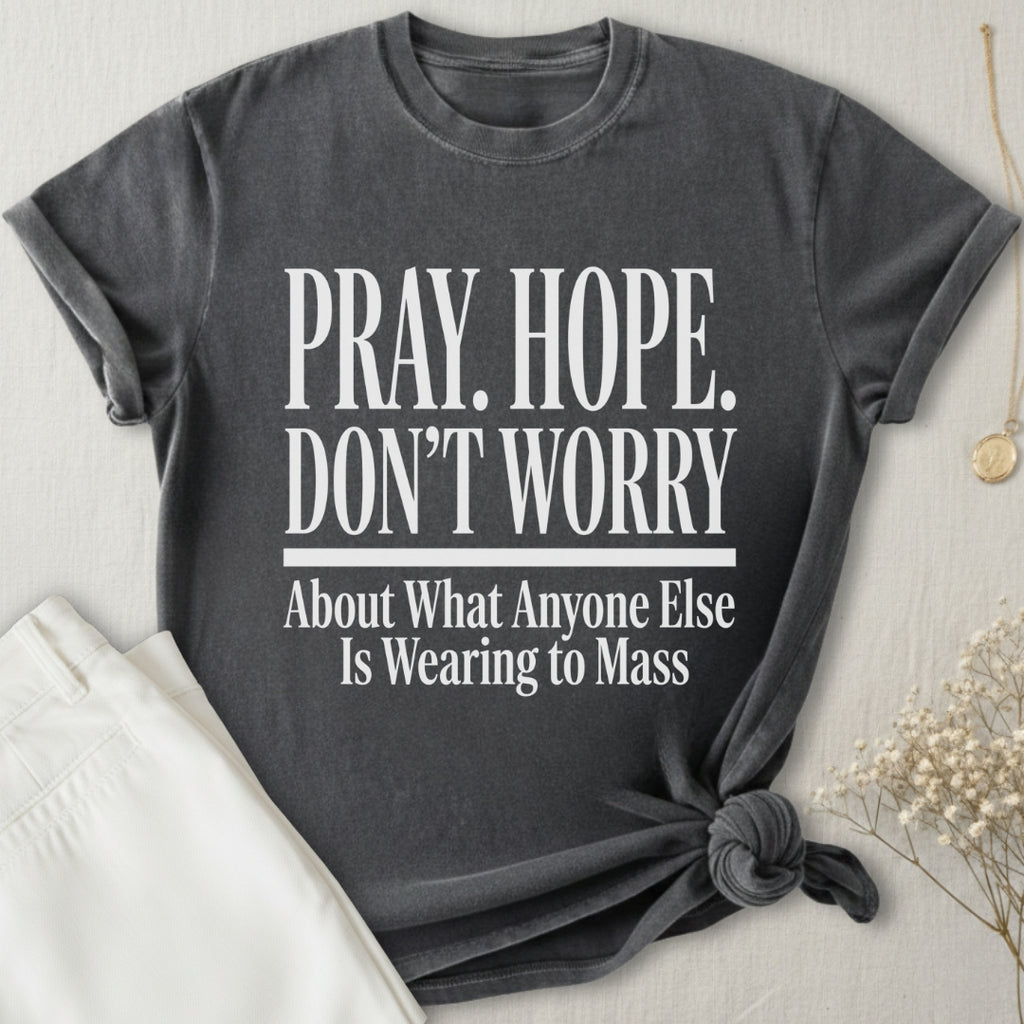 Pray Hope Don't Worry T-Shirt