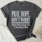Pray Hope Don't Worry T-Shirt