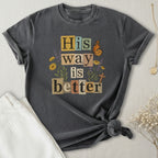 His Way Is Better T-Shirt