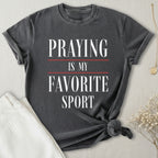 Praying Is My Fav Sport T-Shirt