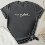 Walk By Faith T-Shirt