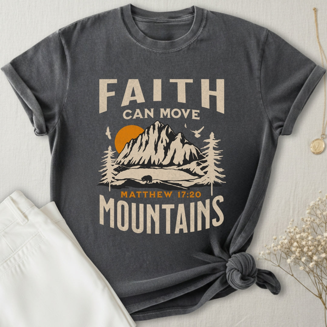 Faith Can Move Mountains T-Shirt