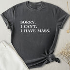 I Have Mass T-Shirt